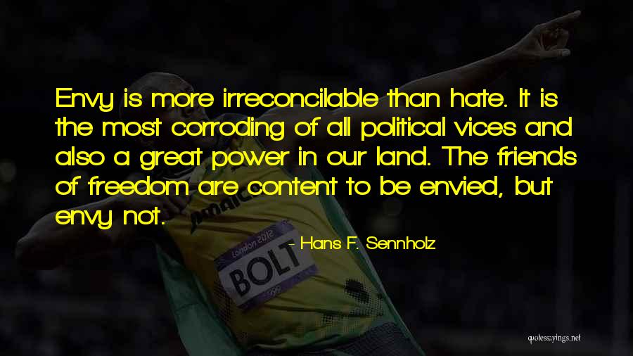 Friends Who Envy Quotes By Hans F. Sennholz Friends Who Envy Quotes By Hans F. Sennholz