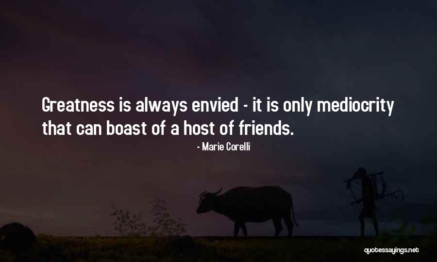 Friends Who Envy Quotes By Marie Corelli Friends Who Envy Quotes By Marie Corelli