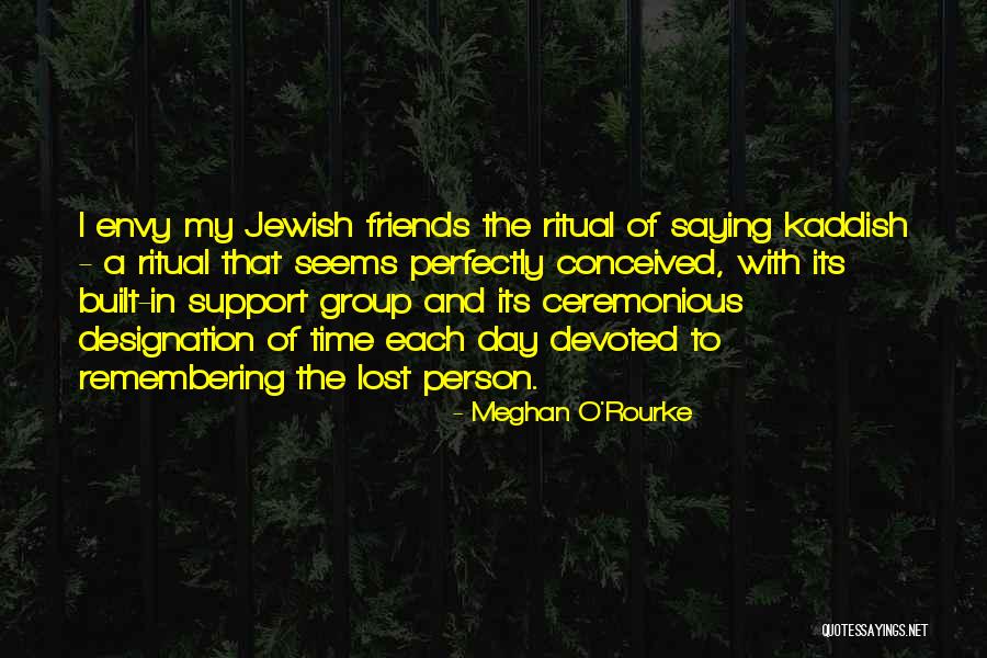 Friends Who Envy Quotes By Meghan O'Rourke Friends Who Envy Quotes By Meghan O'Rourke