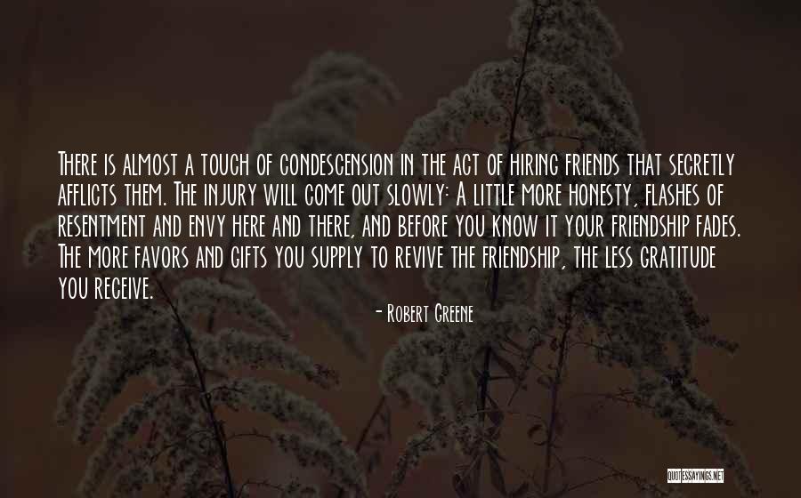 Friends Who Envy Quotes By Robert Greene Friends Who Envy Quotes By Robert Greene