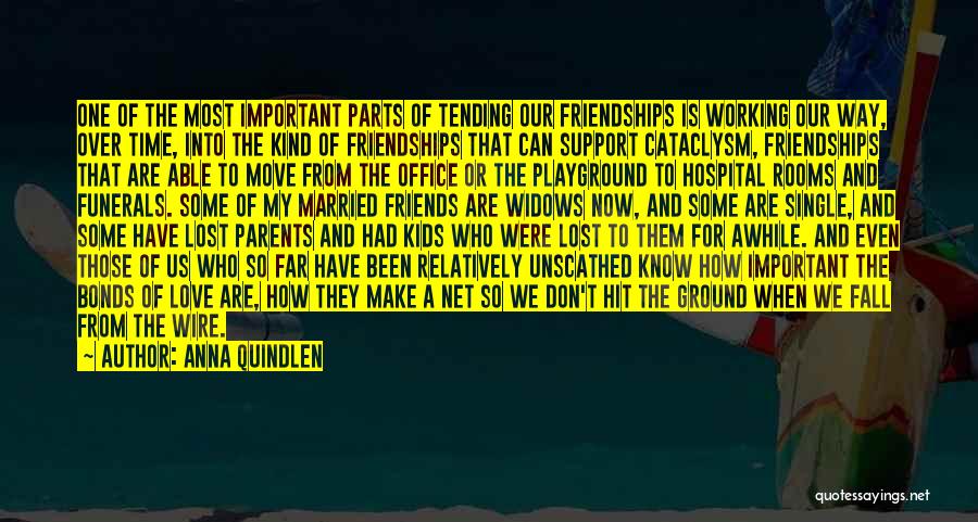 Friends Who Fall For Each Other Quotes By Anna Quindlen