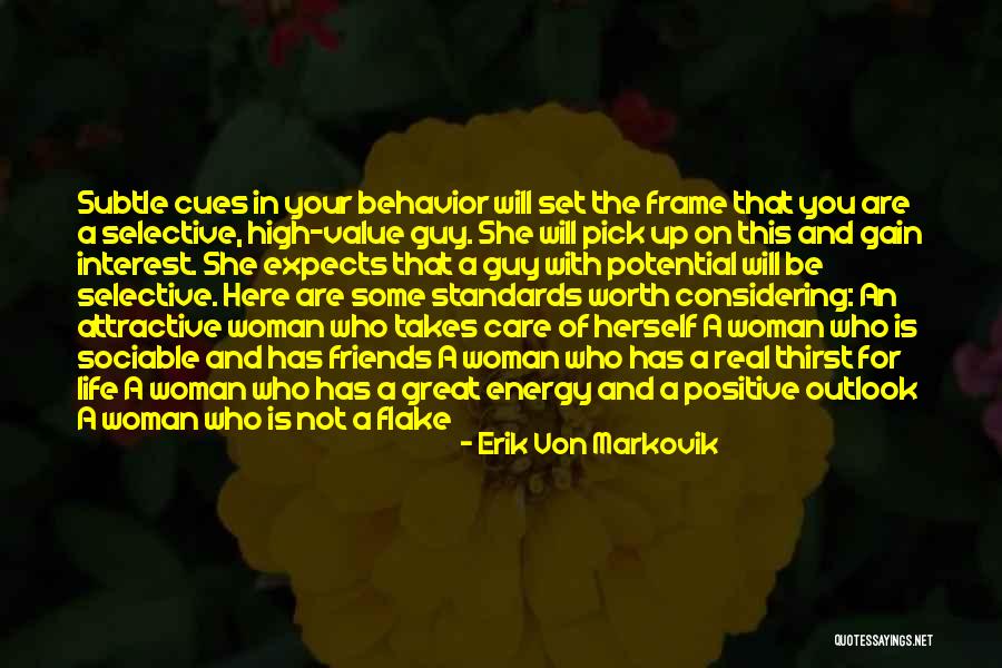 Friends Who Flake Out Quotes By Erik Von Markovik Friends Who Flake Out Quotes By Erik Von Markovik
