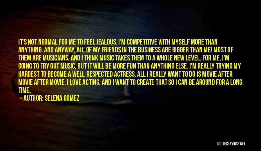 Friends Who Get Jealous Quotes By Selena Gomez