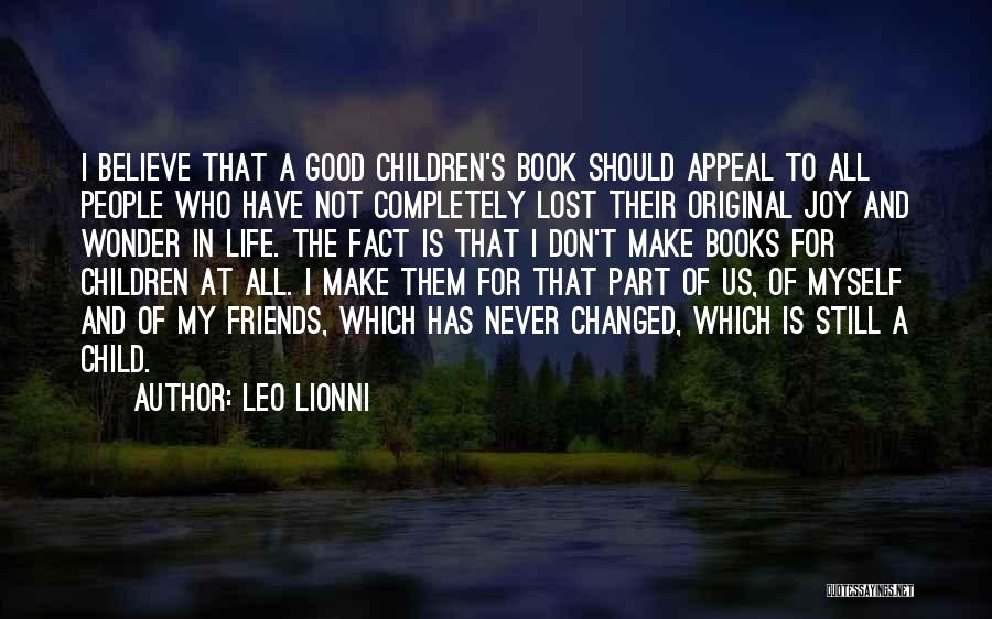 Friends Who Have Changed Your Life Quotes By Leo Lionni