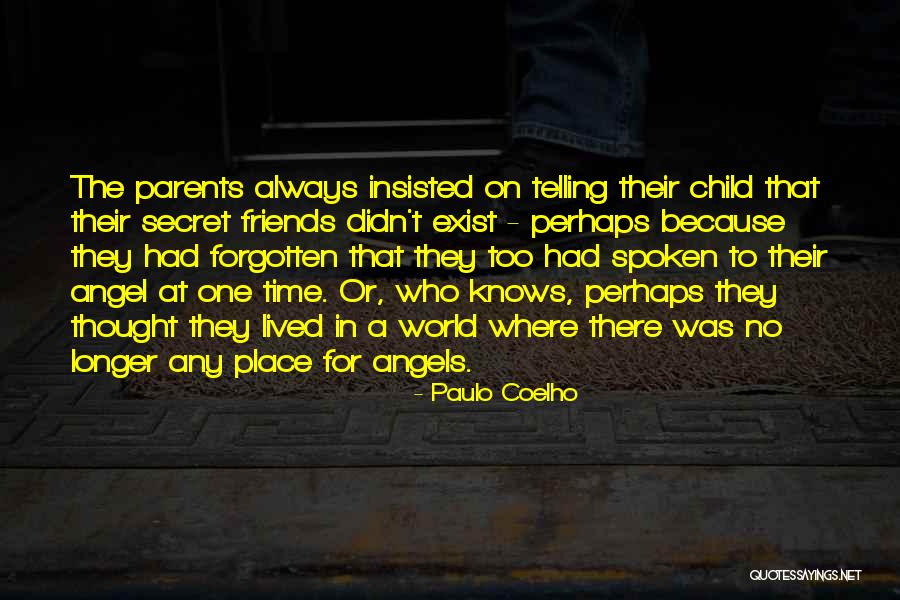 Friends Who Have Forgotten You Quotes By Paulo Coelho Friends Who Have Forgotten You Quotes By Paulo Coelho