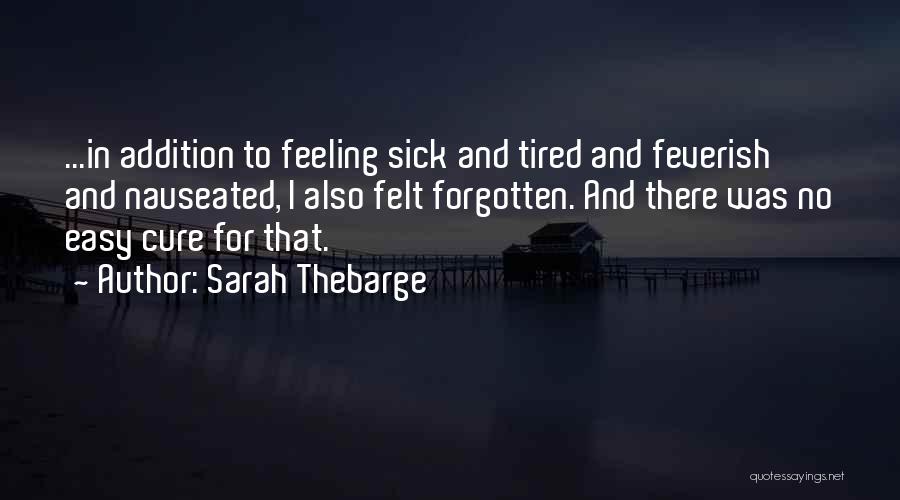 Friends Who Have Forgotten You Quotes By Sarah Thebarge