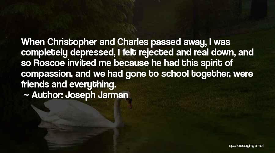 Friends Who Have Passed Away Quotes By Joseph Jarman