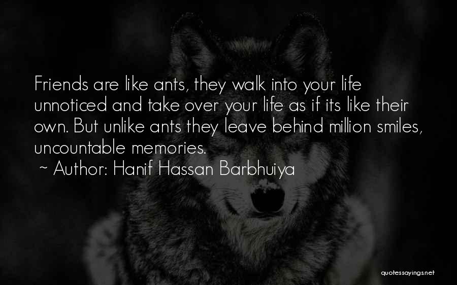 Friends Who Leave You Behind Quotes By Hanif Hassan Barbhuiya