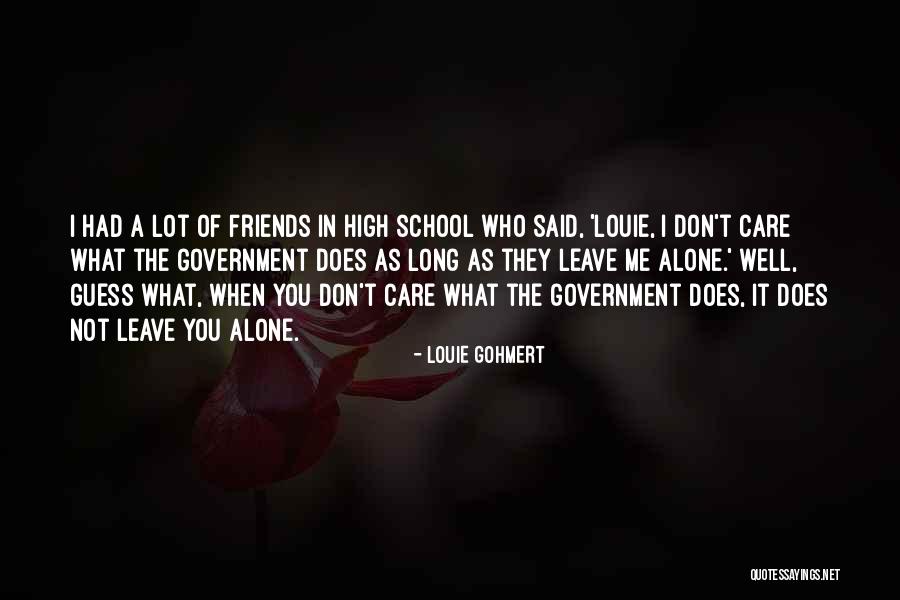 Friends Who Leave You Quotes By Louie Gohmert