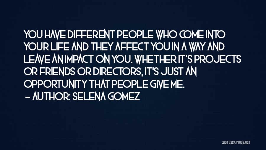 Friends Who Leave You Quotes By Selena Gomez