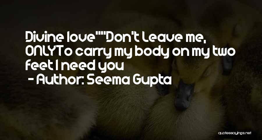 Friends Who Leave You When You Need Them The Most Quotes By Seema Gupta