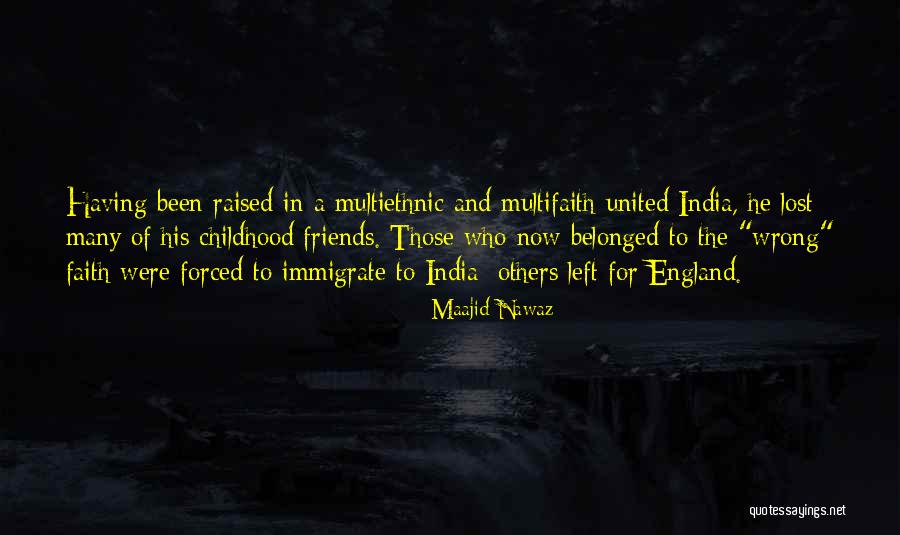 Friends Who Left Quotes By Maajid Nawaz Friends Who Left Quotes By Maajid Nawaz