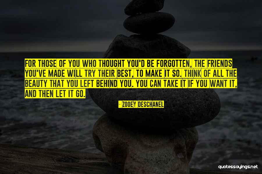 Friends Who Left Quotes By Zooey Deschanel Friends Who Left Quotes By Zooey Deschanel