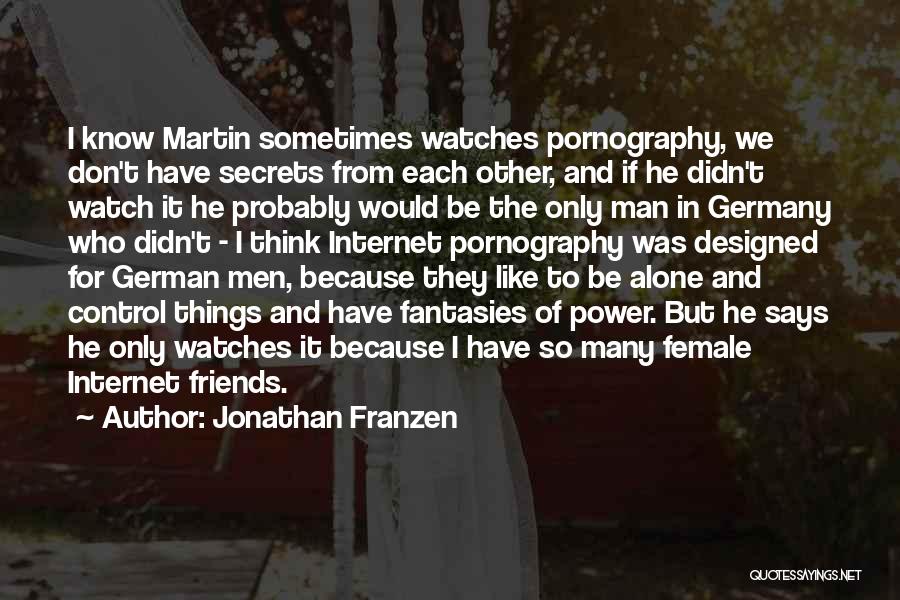 Friends Who Like Each Other Quotes By Jonathan Franzen