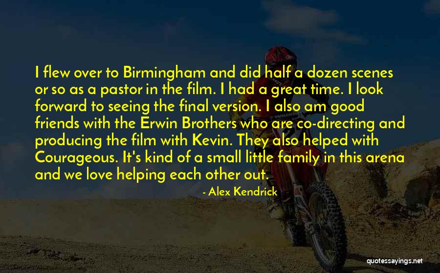 Friends Who Love Each Other Quotes By Alex Kendrick