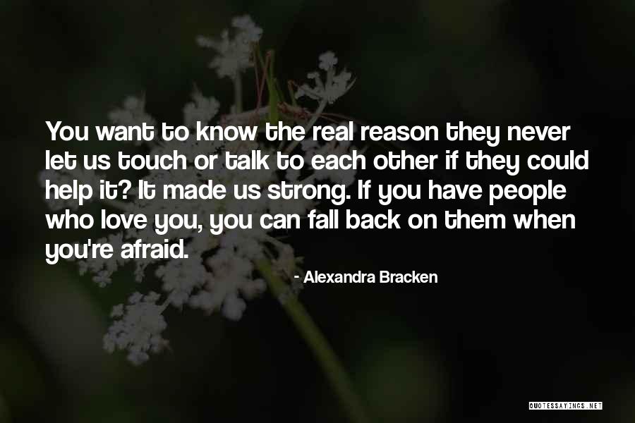 Friends Who Love Each Other Quotes By Alexandra Bracken