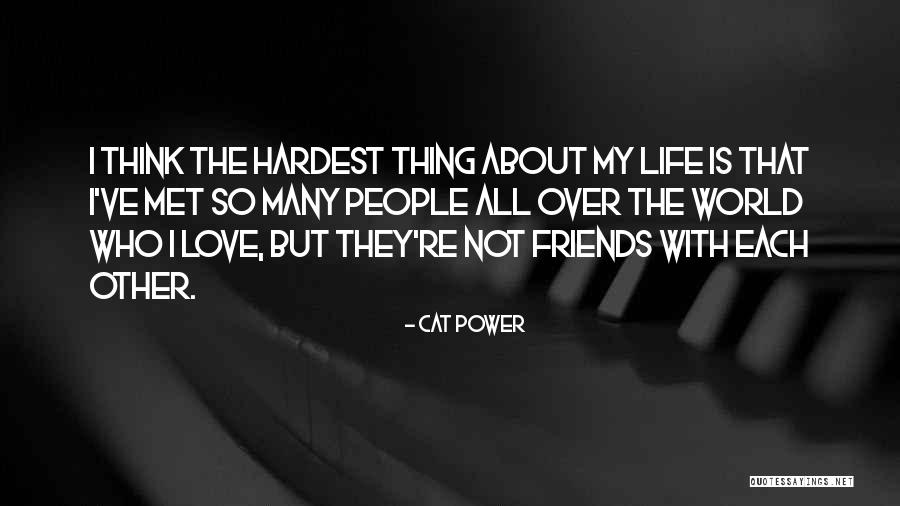 Friends Who Love Each Other Quotes By Cat Power