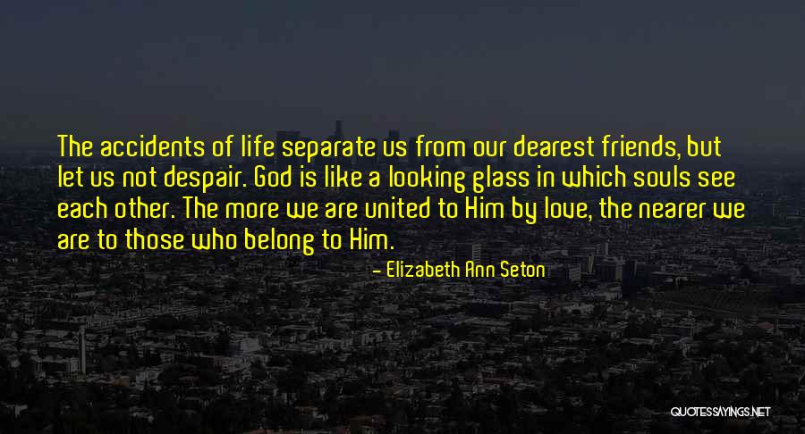 Friends Who Love Each Other Quotes By Elizabeth Ann Seton