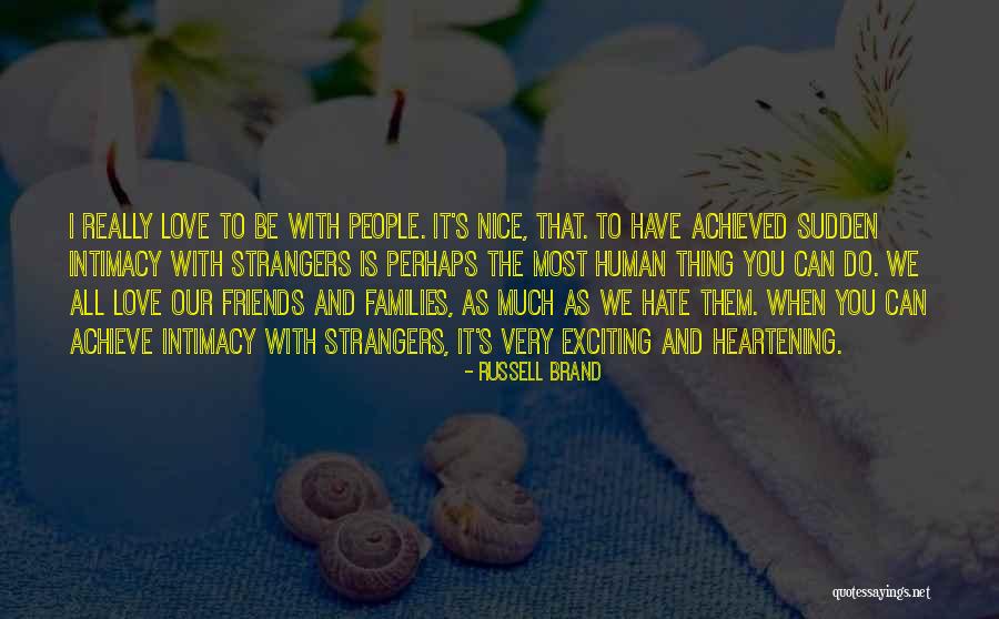 Friends Who Love Each Other Quotes By Russell Brand