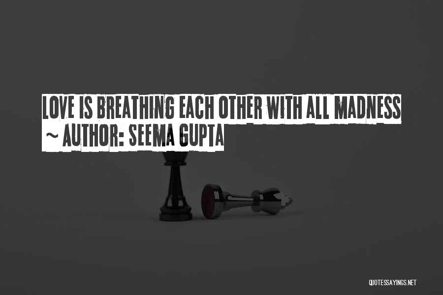 Friends Who Love Each Other Quotes By Seema Gupta