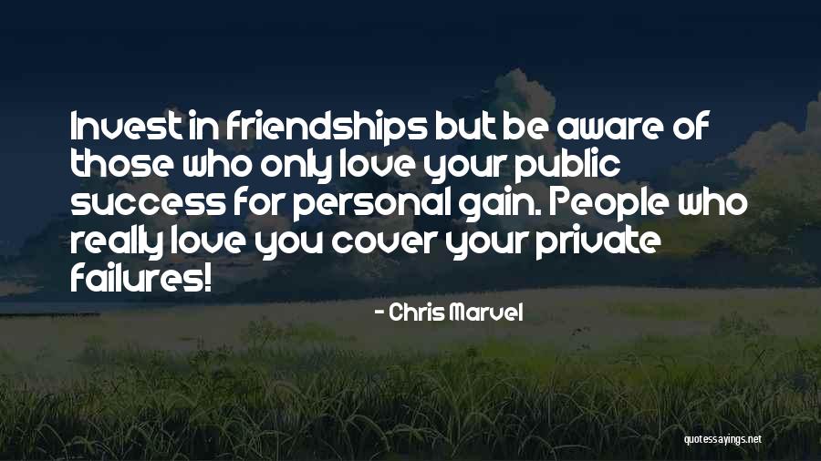 Friends Who Love Quotes By Chris Marvel