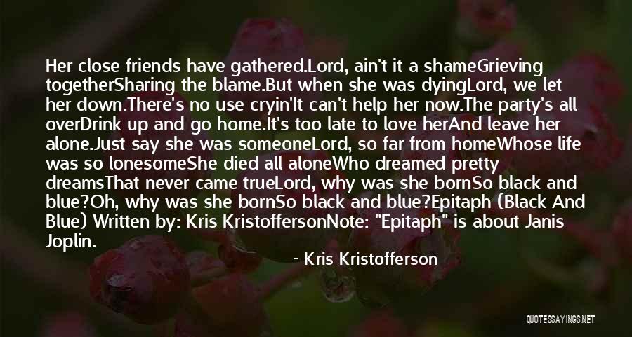 Friends Who Love Quotes By Kris Kristofferson