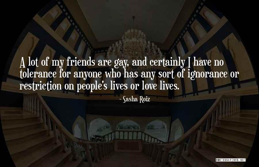 Friends Who Love Quotes By Sasha Roiz Friends Who Love Quotes By Sasha Roiz