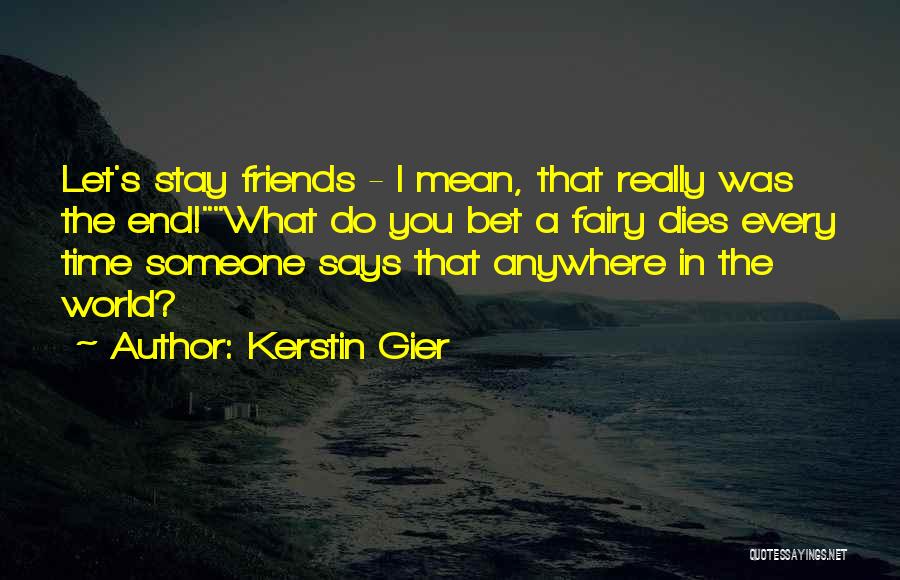 Friends Who Mean The World To You Quotes By Kerstin Gier