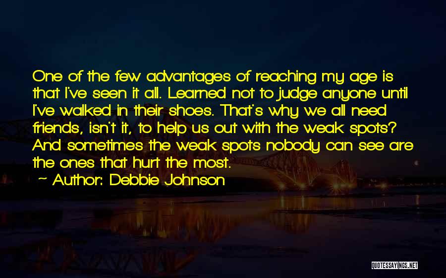 Friends Who Need Help Quotes By Debbie Johnson