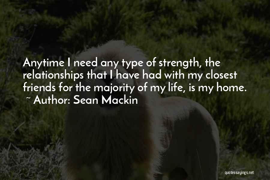 Friends Who Need Strength Quotes By Sean Mackin