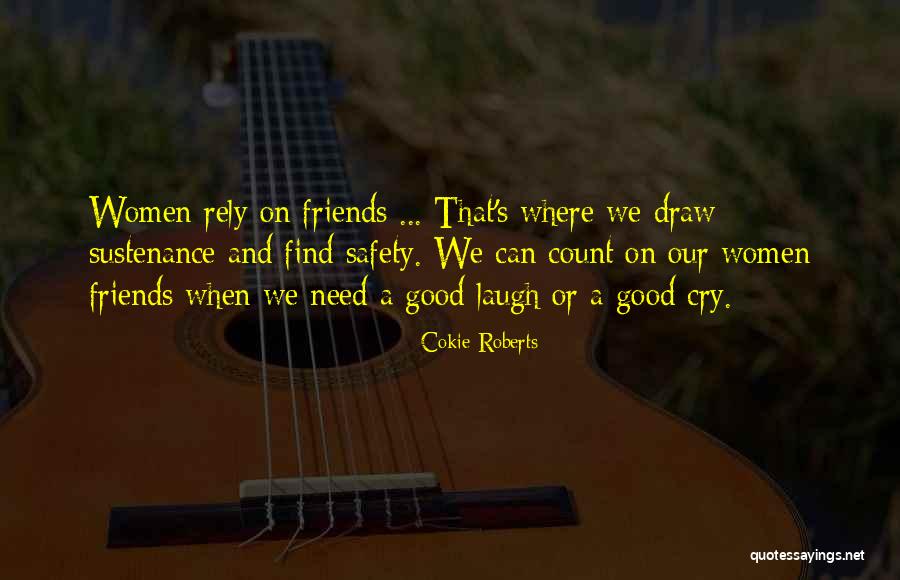 Friends Who Needs Them Quotes By Cokie Roberts
