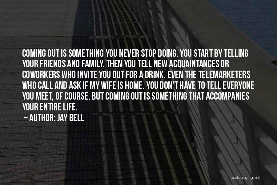 Friends Who Never Call Quotes By Jay Bell