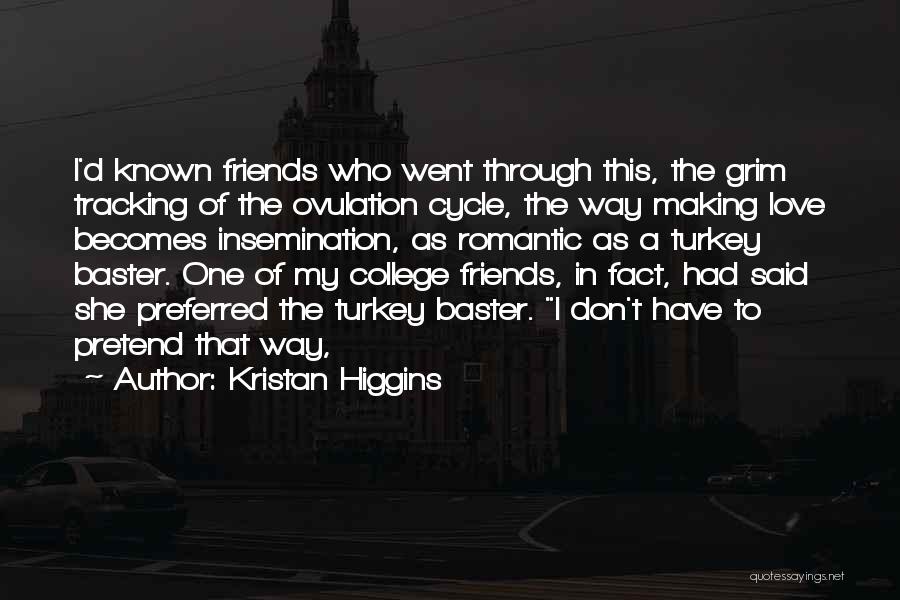 Friends Who Pretend Quotes By Kristan Higgins