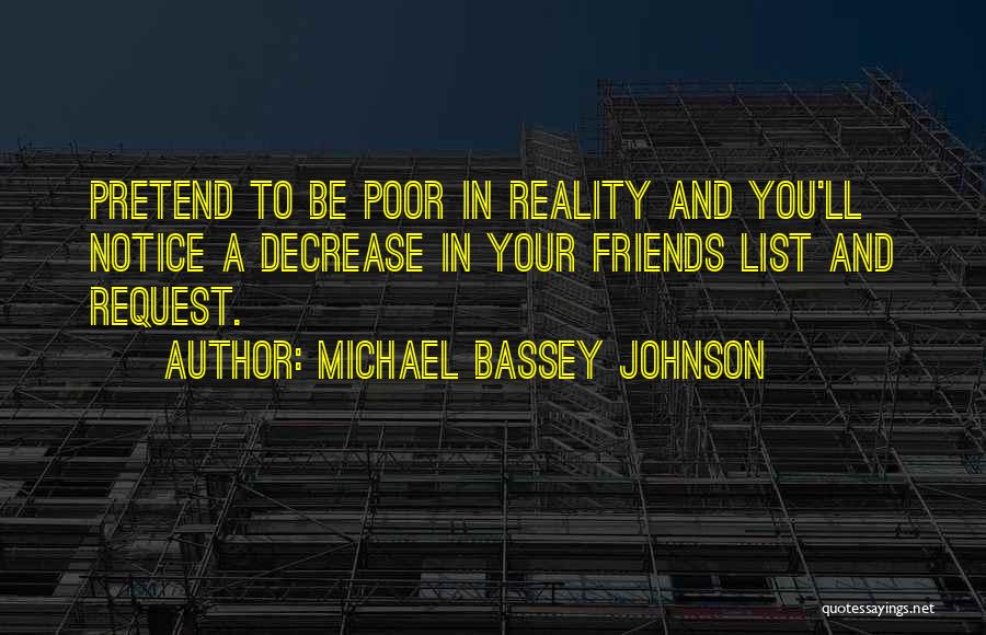 Friends Who Pretend Quotes By Michael Bassey Johnson