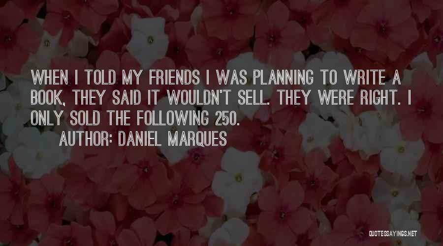 Friends Who Sell You Out Quotes By Daniel Marques