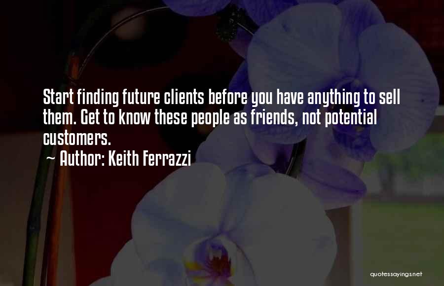 Friends Who Sell You Out Quotes By Keith Ferrazzi