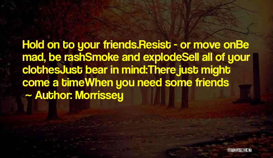 Friends Who Sell You Out Quotes By Morrissey