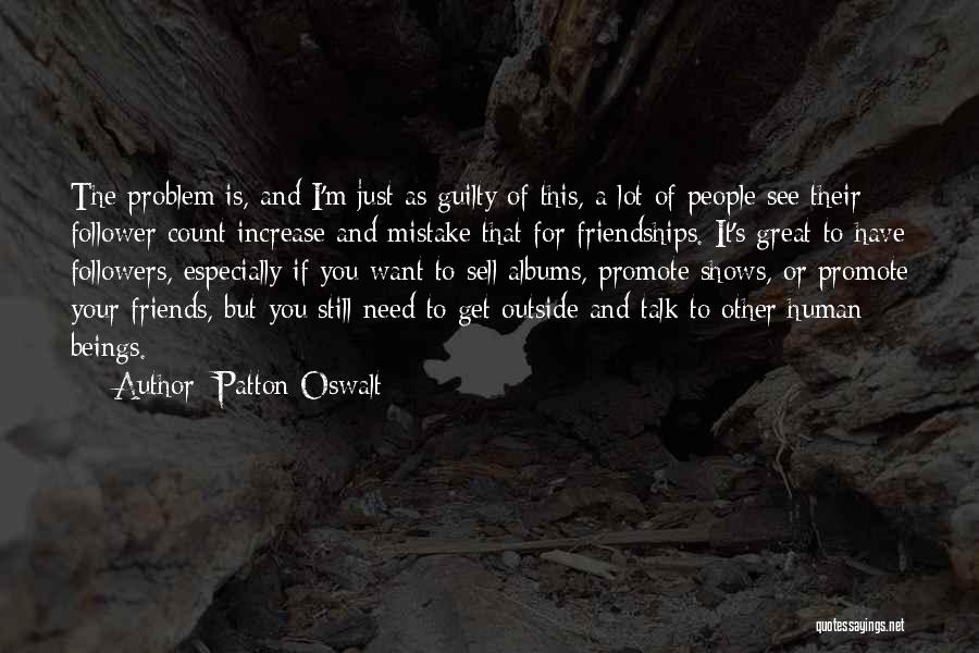 Friends Who Sell You Out Quotes By Patton Oswalt