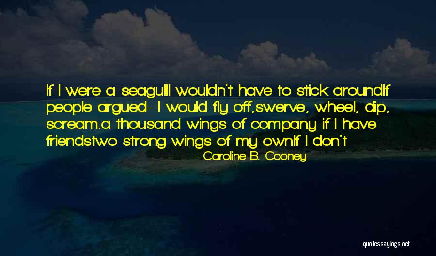 Friends Who Stick Around Quotes By Caroline B. Cooney Friends Who Stick Around Quotes By Caroline B. Cooney