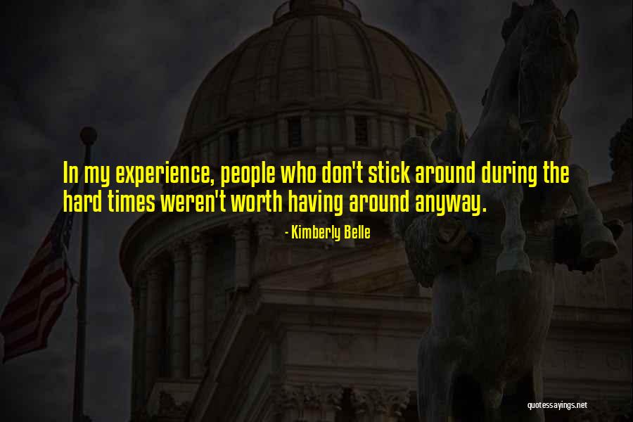 Friends Who Stick Around Quotes By Kimberly Belle Friends Who Stick Around Quotes By Kimberly Belle
