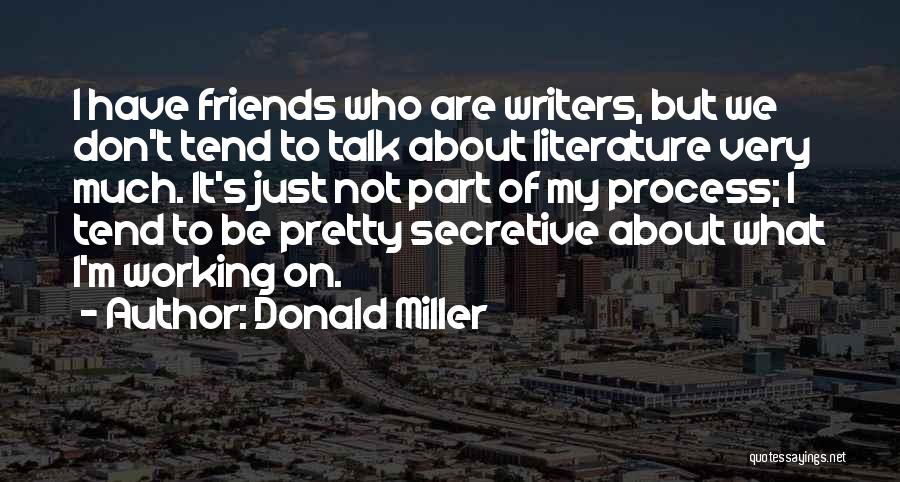 Friends Who Talk About You Quotes By Donald Miller