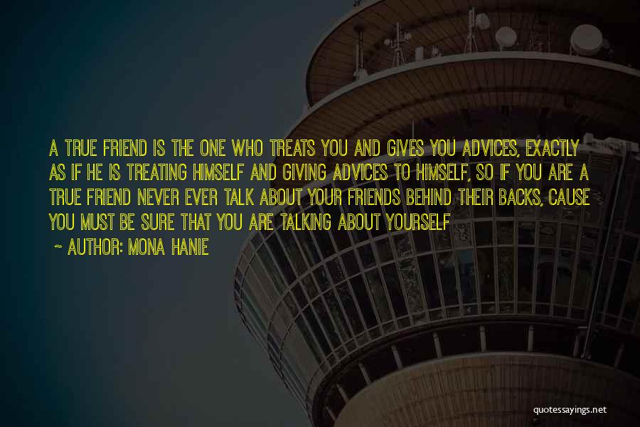 Friends Who Talk About You Quotes By Mona Hanie