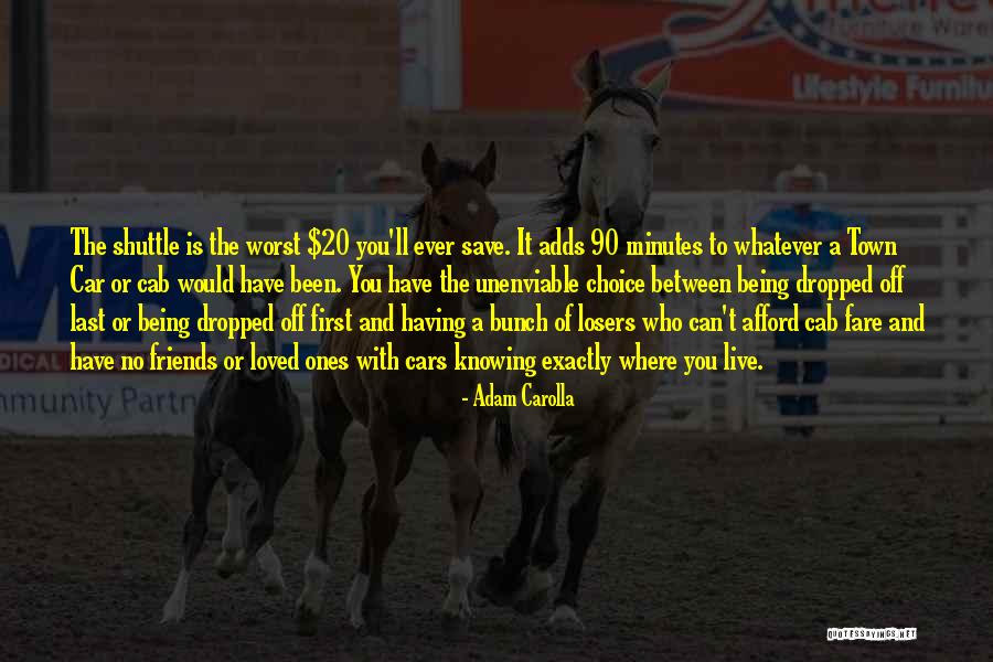 Friends Who Travel Quotes By Adam Carolla Friends Who Travel Quotes By Adam Carolla