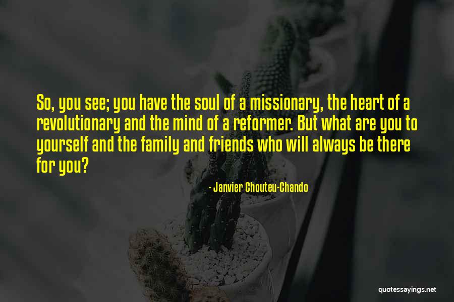Friends Who Will Always Be There For You Quotes By Janvier Chouteu-Chando Friends Who Will Always Be There For You Quotes By Janvier Chouteu-Chando