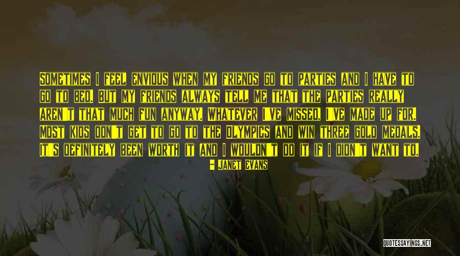 Friends Who Will Be Missed Quotes By Janet Evans