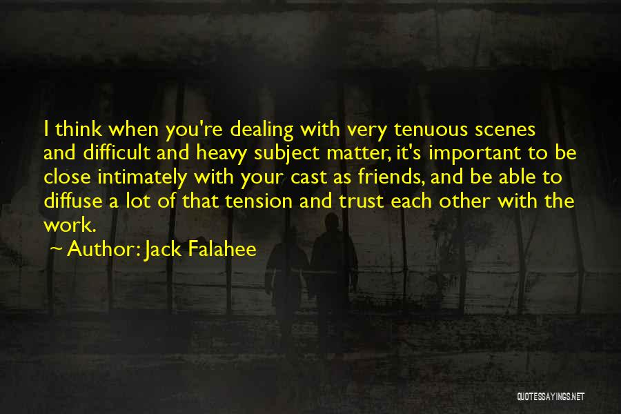 Friends Who You Can't Trust Quotes By Jack Falahee