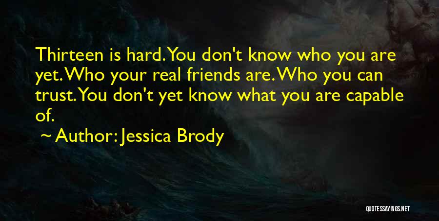 Friends Who You Can't Trust Quotes By Jessica Brody