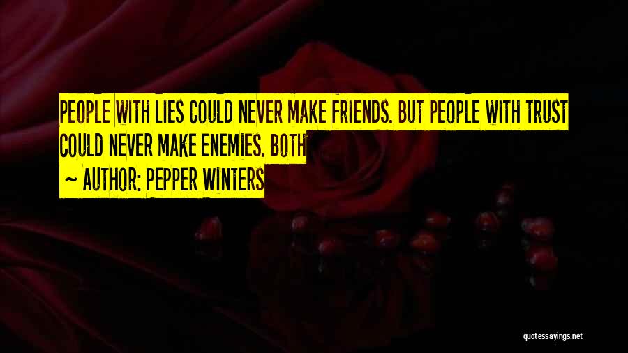 Friends Who You Can't Trust Quotes By Pepper Winters