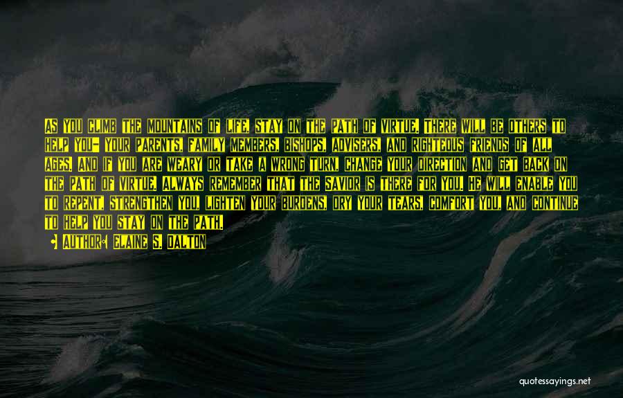 Friends Will Always Be There For You Quotes By Elaine S. Dalton