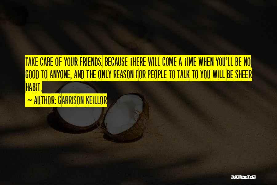 Friends Will Be There For You Quotes By Garrison Keillor